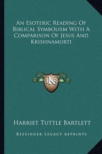 Cover image for An Esoteric Reading of Biblical Symbolism with a Comparison of Jesus and Krishnamurti