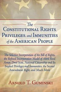 Cover image for The Constitutional Rights, Privileges, and Immunities of the American People