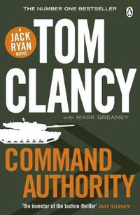 Cover image for Command Authority: INSPIRATION FOR THE THRILLING AMAZON PRIME SERIES JACK RYAN