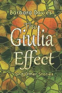 Cover image for The Giulia Effect and Other Stories