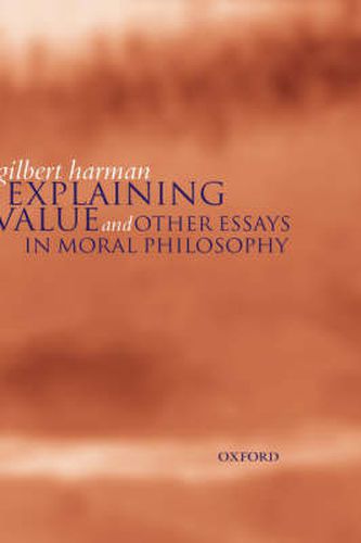 Cover image for Explaining Value: And Other Essays in Moral Philosophy