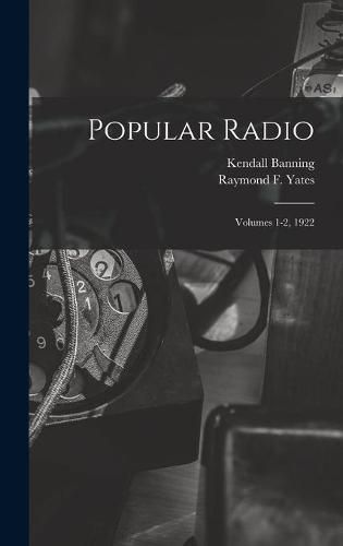 Popular Radio: Volumes 1-2, 1922