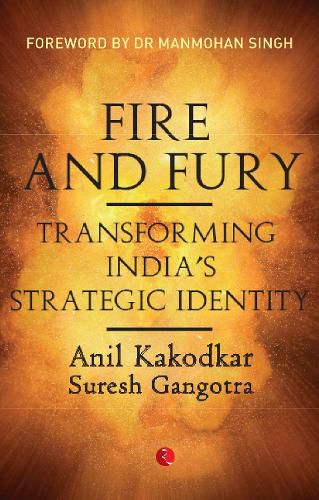 Cover image for Fire and Fury: Transforming India's Strategic Identity