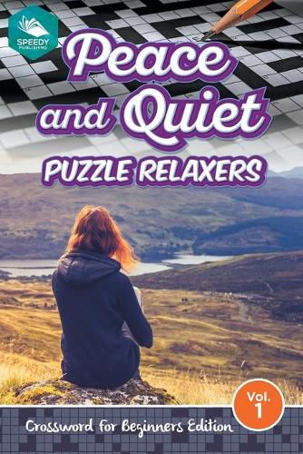 Cover image for Peace and Quiet Puzzle Relaxers Vol 1: Crossword For Beginners Edition