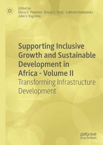 Cover image for Supporting Inclusive Growth and Sustainable Development in Africa - Volume II: Transforming Infrastructure Development