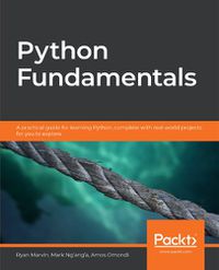 Cover image for Python Fundamentals: A practical guide for learning Python, complete with real-world projects for you to explore