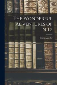 Cover image for The Wonderful Adventures of Nils