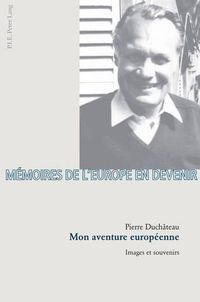 Cover image for Mon Aventure Europeenne: Images Et Souvenirs