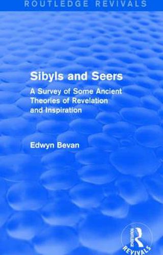 Cover image for Sibyls and Seers (Routledge Revivals): A Survey of Some Ancient Theories of Revelation and Inspiration