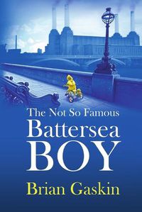 Cover image for The Not So Famous Battersea Boy