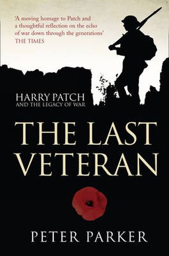 Cover image for The Last Veteran: Harry Patch and the Legacy of War