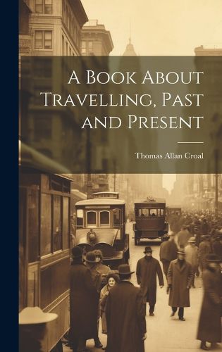 Cover image for A Book About Travelling, Past and Present