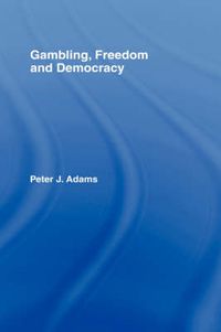 Cover image for Gambling, Freedom and Democracy