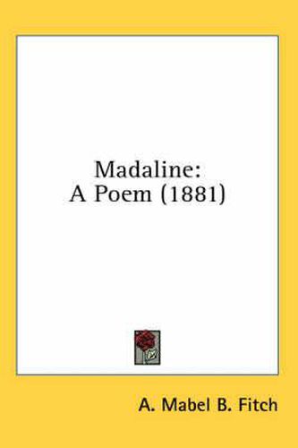 Cover image for Madaline: A Poem (1881)