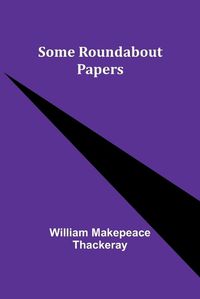 Cover image for Some Roundabout Papers