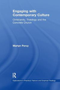 Cover image for Engaging with Contemporary Culture: Christianity, Theology and the Concrete Church