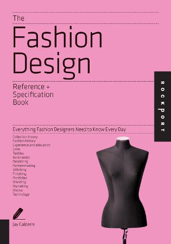 Cover image for The Fashion Design Reference & Specification Book: Everything Fashion Designers Need to Know Every Day