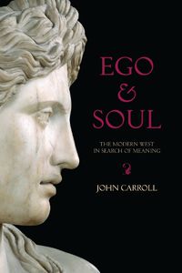 Cover image for Ego and Soul: The Modern West in Search of Meaning