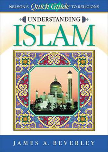 Cover image for Understanding Islam: Nelson's Quick Guide to Religions