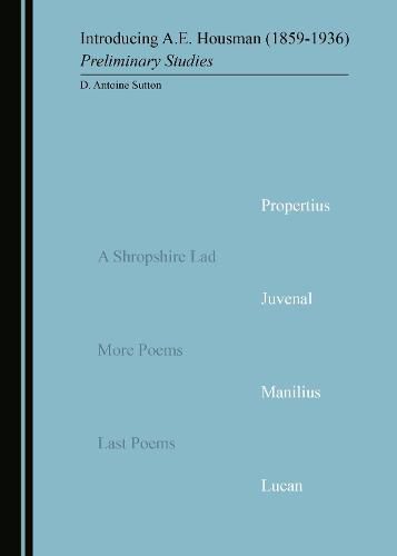 Cover image for Introducing A.E. Housman (1859-1936): Preliminary Studies