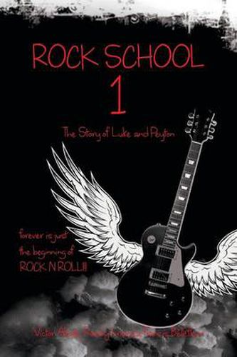 Cover image for Rock School 1: The Story of Luke and Peyton Forever Is Just the Beginning of Rock N Roll