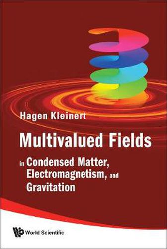 Cover image for Multivalued Fields: In Condensed Matter, Electromagnetism, And Gravitation