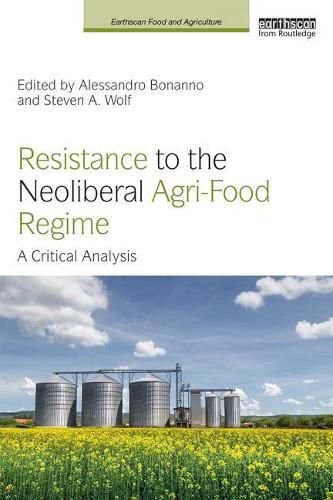 Cover image for Resistance to the Neoliberal Agri-Food Regime: A Critical Analysis