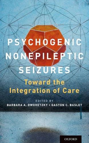 Cover image for Psychogenic Nonepileptic Seizures: Toward the Integration of Care