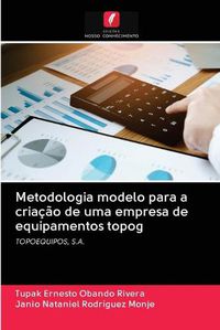 Cover image for Metodologia modelo para a criacao de uma empresa de equipamentos topog