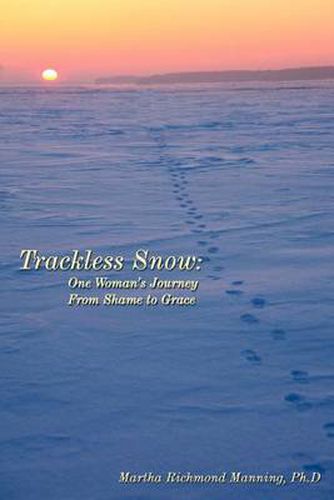 Cover image for Trackless Snow: One Woman's Journey from Shame to Grace