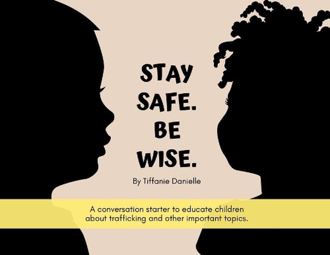 Cover image for Stay Safe. Be Wise.