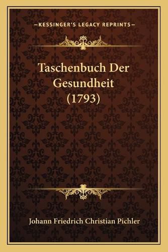 Cover image for Taschenbuch Der Gesundheit (1793)