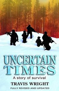 Cover image for Uncertain Times: A Story of Survival