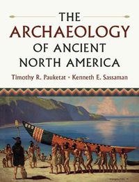 Cover image for The Archaeology of Ancient North America