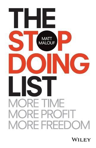 Cover image for The Stop Doing List: More Time, More Profit, More Freedom