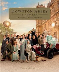 Cover image for Downton Abbey: A New Era: The Official Film Companion