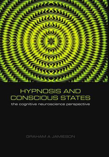 Cover image for Hypnosis and Conscious States: The Cognitive Neuroscience Perspective