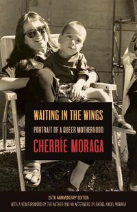 Cover image for Waiting in the Wings: Portrait of a Queer Motherhood