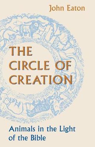 Cover image for Circle of Creation: Animals in the Light of the Bible