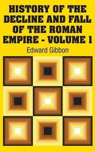 Cover image for History of the Decline and Fall of the Roman Empire - Volume 1