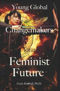 Cover image for Young Global Changemakers for a Feminist Future