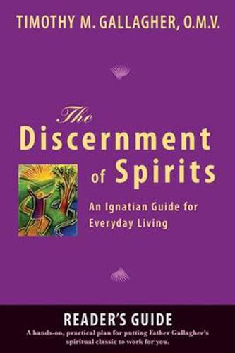 Discernment of Spirits: A Reader's Guide: An Ignatian Guide for Everyday Living