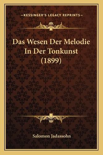 Das Wesen Der Melodie in Der Tonkunst (1899)