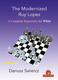 Cover image for The Modernized Ruy Lopez - Volume 2: Complete Opening Repertoire for White