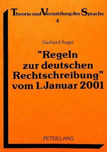 Cover image for -Regeln Zur Deutschen Rechtschreibung- Vom 1. Januar 2001: Entwurf Einer Neuen Verordnung Zur Bereinigung Der Laut-Buchstabenbeziehung