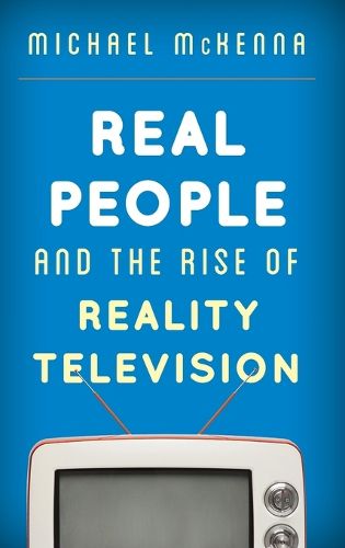 Cover image for Real People and the Rise of Reality Television