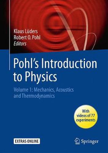 Pohl's Introduction to Physics: Mechanics, Acoustics and Thermodynamics