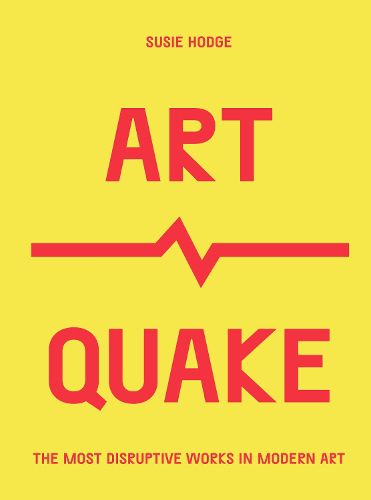 Cover image for ArtQuake: The Most Disruptive Works in Modern Art