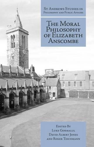 Cover image for The Moral Philosophy of Elizabeth Anscombe