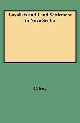 Cover image for Loyalists and Land Settlement in Nova Scotia